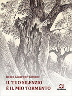 Il Tuo Silenzio è Il Mio Tormento	 Di Rocco G. Tassone,  Algra Editore - Poesía