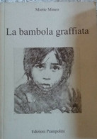 LA BAMBOLA GRAFFIATA- MIETTE MINEO - EDIZIONI PRAMPOLINI - 2009 - P - Médecine, Psychologie