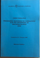 Programma Nazionale Di Formazione ECM Per Infermieri In Oncoematologia, 2006, Ac - Medicina, Biologia, Chimica