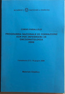 Programma Nazionale Di Formazione ECM Per Infermieri In Oncoematologia, 2006, Ac - Medicina, Biología, Química