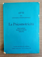 La Psicomotricità - AA. VV. - Palazzo Regionale Dei Congressi - 1981 - AR - Medizin, Biologie, Chemie