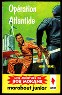 "Bob MORANE: Opération Atlantide", Par Henri VERNES - MJ N° 70 - Aventures - 1956. - Marabout Junior