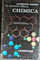 Il Mondo Della Chimica - Romeo - Cremonese,1971 - R - Medicina, Biología, Química