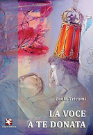 La Voce A Te Donata	 Di Paola Tricomi,  Algra Editore - Poetry