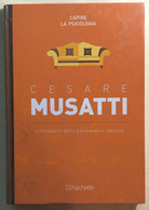 Il Fondatore Della Psicoanalisi Italiana Di Cesare Musatti,  2016,  Hachette - Medicina, Psicologia