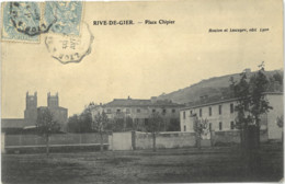 Cpa RIVE DE GIER 42 - 1906 - Place Chipier - Mouton Et Lescuyer édit. Lyon - Rive De Gier