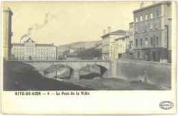 Cpa RIVE DE GIER 42 - Le Pont De La Ville N° 6 - Papeterie Bruyère, Rive De Gier - Rive De Gier