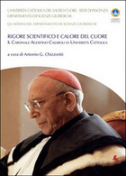 Rigore Scientifico E Calore Del Cuore. Il Cardinale Agostino Casaroli In Univer. - Geneeskunde, Biologie, Chemie