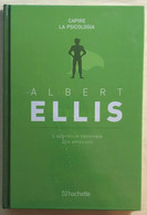 L’approccio Razionale Alle Emozioni Di Albert Ellis,  2018,  Hachette - Medicina, Psicologia