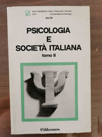 Psicologia E Società Italiana Tomo II - AA. VV. - Edikronos - 1981 - AR - Medicina, Psicologia