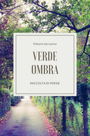 Verde Ombra Di Vittorio Sarracino,  2019,  Youcanprint - Poesie