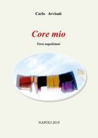 Core Mio Di Carlo Avvisati,  2019,  Youcanprint - Poesie