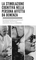 La Stimolazione Cognitiva Nella Persona Affetta Da Demenza	 Di Giuseppe Pignatar - Health & Beauty