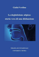 La Deglutizione Atipica: Storia Vera Di Una Disfunzione	 Di Giulia Verdina,  202 - Health & Beauty