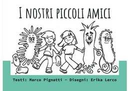 I Nostri Piccoli Amici	 Di Marco Pignatti - Erika Lerco,  2020,  Youcanprint - Santé Et Beauté