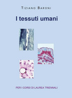 I Tessuti Umani	 Di Tiziano Baroni,  2020,  Youcanprint - Health & Beauty