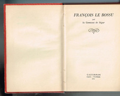 François Le Bossu - Comtesse De Ségur - 1948 - 254 Pages 17,8 X 12,3 Cm - Casterman