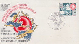 Enveloppe FDC  1er Jour   NOUVELLES  HEBRIDES   Centenaire  De   L' U.P.U   1974 - FDC