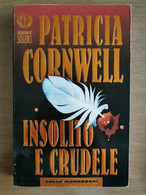 Insolito E Crudele - P. Cornwell - Mondadori - 2000 - AR - Thrillers