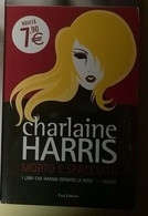 Morto E Spacciato - Charlaine Harris,  Fazi Editore - Fantascienza E Fantasia