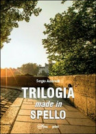 Trilogia Made In Spello - Sergio Andreoli,  2014,  Youcanprint - Bambini E Ragazzi