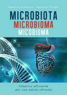 MICROBIOTA MICROBIOMA MICOBIOMA Intestino Efficiente Per Una Salute Ottimale - Medicina, Biología, Química