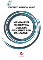 Manuale Di Psichiatria Dell’età Evolutiva Per Educatori	 Di Vincenzo Amendolagin - Medecine, Biology, Chemistry