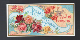 Paris: Belle étiquette SAVON  Exta Fin AUX ROSES DE FRANCE  (PPP32033) - Advertising