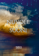 Nuvole E Suoni Di Alessio Tocci,  2019,  Kubera Edizioni - Poesie