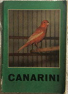 Canarini Di Aa.vv., 1957,  Antonio Vallardi Editore - Naturaleza