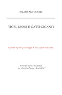 Tigri, Leoni E Gatti Giganti Di Salvio Antonelli,  2019,  Youcanprint - Poesía