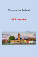 31 Limerick Di Alessandro Roffeni,  2019,  Youcanprint - Poëzie