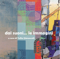 Dai Suoni... Le Immagini	 Di Tullia Gianoncelli,  2020,  Youcanprint - Kunst, Architectuur