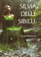 Silvia Delle Sibille	 Di Luisa Mazzocchi,  2018,  Youcanprint - Sciencefiction En Fantasy