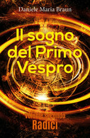 Il Sogno Del Primo Vespro - Radici	 Di Daniele Maria Braun,  2018,  Youcanprint - Sciencefiction En Fantasy