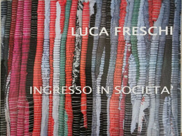 Ingresso In Società, Di Luca Freschi, Claudia Casali,  2007 - ER - Kunst, Architectuur