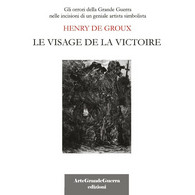 Henry De Groux. Le Visage De La Victoire	 Di Carol Morganti,  2020,  Youcanprint - Kunst, Architectuur