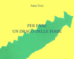 Per Fare Un Drago Delle Fiabe. Ediz. Illustrata Di Anna Tava,  2021,  Youcanprin - Bambini E Ragazzi