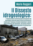 Il Dissesto Idrogeologico - Mario Ruggeri,  2018,  Youcanprint - Medicina, Biología, Química