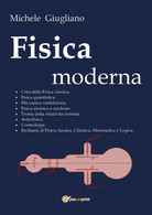 Fisica Moderna -  Michele Giugliano,  2018,  Youcanprint - Medicina, Biología, Química