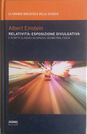 Relatività: Esposizione Divulgativa Di Albert Einstein, 2009, Fabbri Editori - Medicina, Biología, Química