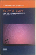 Dal Big Bang Ai Buchi Neri Di Stephen W. Hawking, 2009, Fabbri Editori - Medicina, Biologia, Chimica