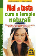 Mal Di Testa. Cure E Terapie Naturali. Riflessologia, Massaggi, Agopuntura, Omeo - Salute E Bellezza