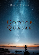 Codice Quasar	 Di Mario Atzori,  2018,  Youcanprint - Science Fiction