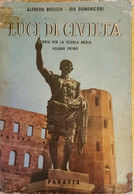 Luci Di Civiltà  Di Bosisio, Domeniconi,  1958,  Paravia - ER - Adolescents