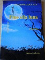 Fino Alla Luna	- Giuseppe Zoccali,  2011,  Gruppo Edicom - Poëzie