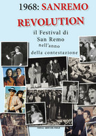 1968: Sanremo Revolution. Il Festival Di San Remo Nell’anno Della Contestazione - Arts, Architecture