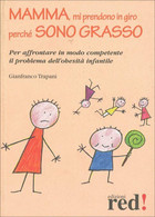 Mamma, Mi Prendono In Giro Perché Sono Grasso Di Gianfranco Trapani,  2008,  Edi - Bambini E Ragazzi