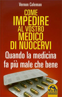 Come Impedire Al Vostro Medico Di Nuocervi. Scopri Come, Quando E Perché I Medic - Salute E Bellezza