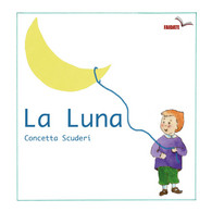 La Luna Di Concetta Scuderi,  2020,  Youcanprint - Bambini E Ragazzi